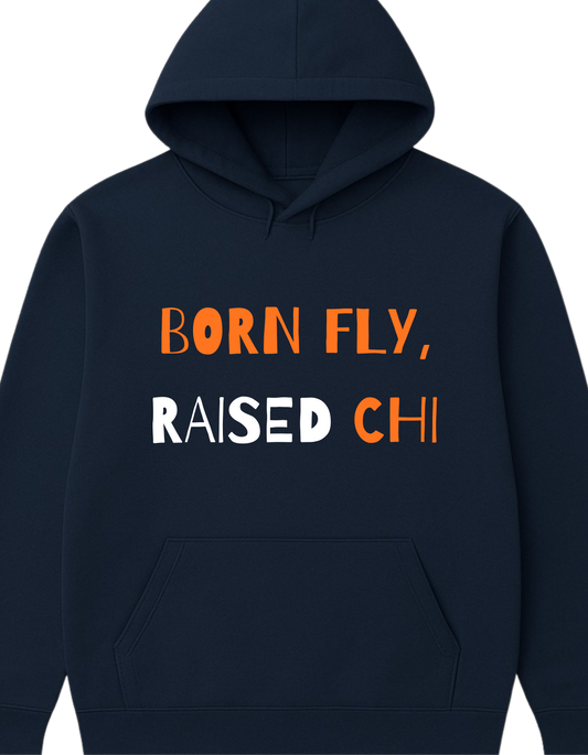 Born Fly, Raised Chi Hoodie