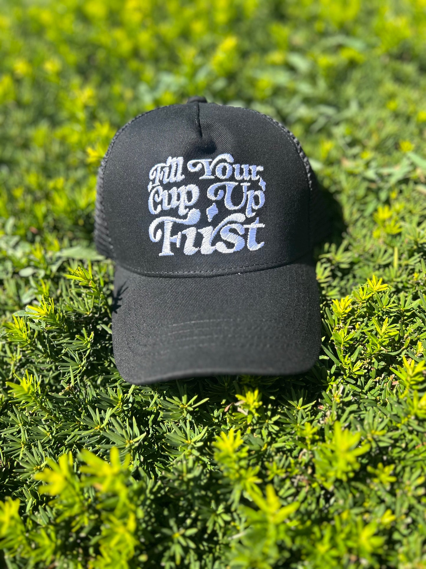 Fill Your Cup Up First Trucker Hat